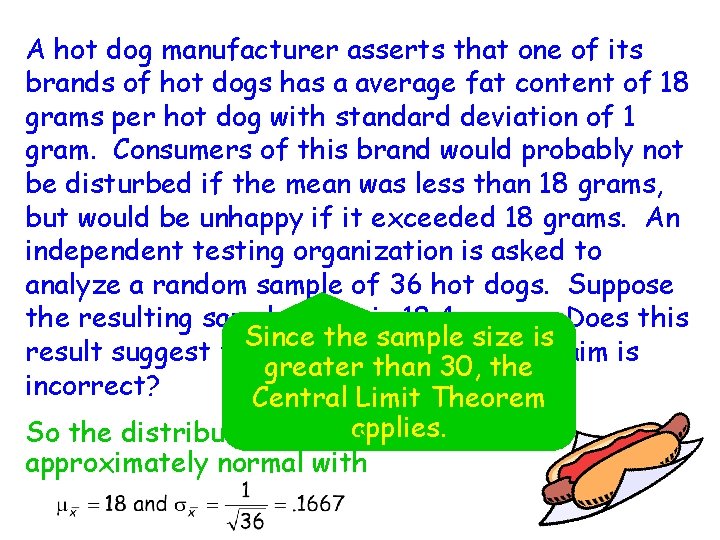 A hot dog manufacturer asserts that one of its brands of hot dogs has