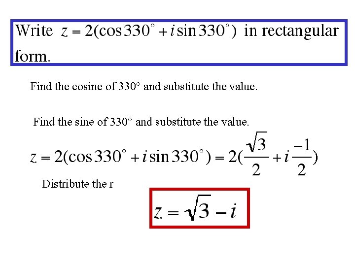 Find the cosine of 330 and substitute the value. Find the sine of 330