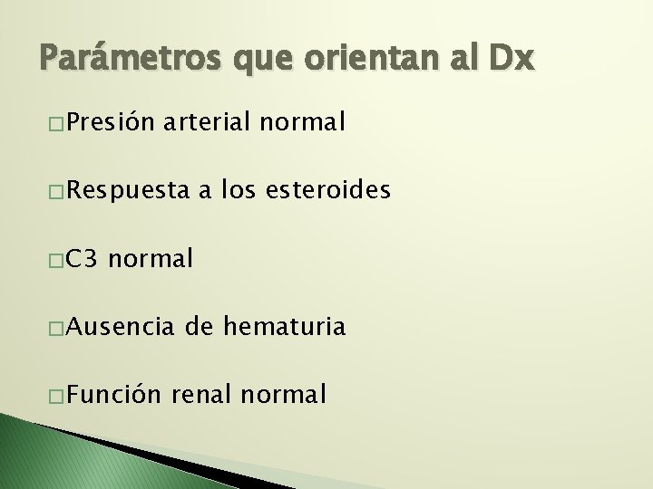 Parámetros que orientan al Dx � Presión arterial normal � Respuesta � C 3