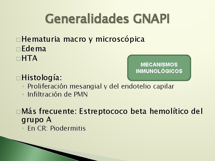 Generalidades GNAPI � Hematuria � Edema macro y microscópica � HTA � Histología: MECANISMOS