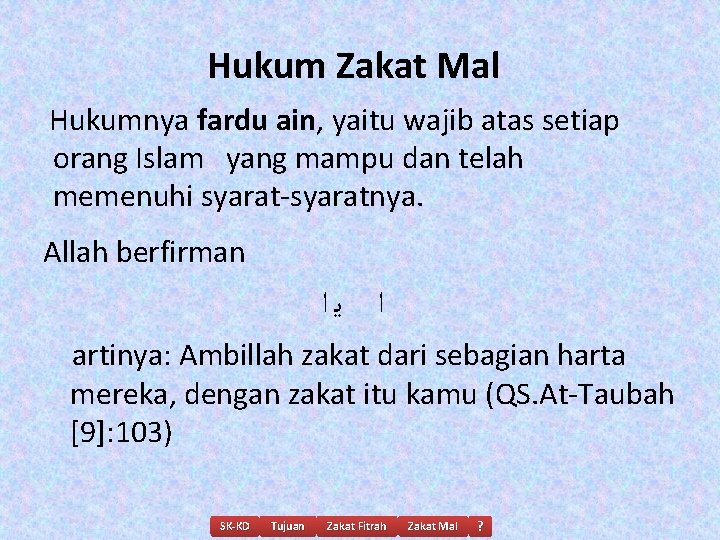 Hukum Zakat Mal Hukumnya fardu ain, yaitu wajib atas setiap orang Islam yang mampu