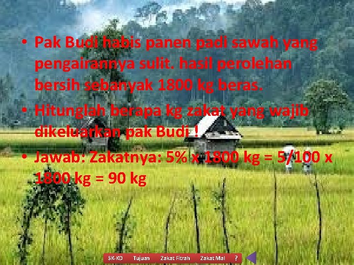  • Pak Budi habis panen padi sawah yang pengairannya sulit. hasil perolehan bersih