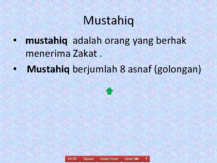 Mustahiq • mustahiq adalah orang yang berhak menerima Zakat. • Mustahiq berjumlah 8 asnaf