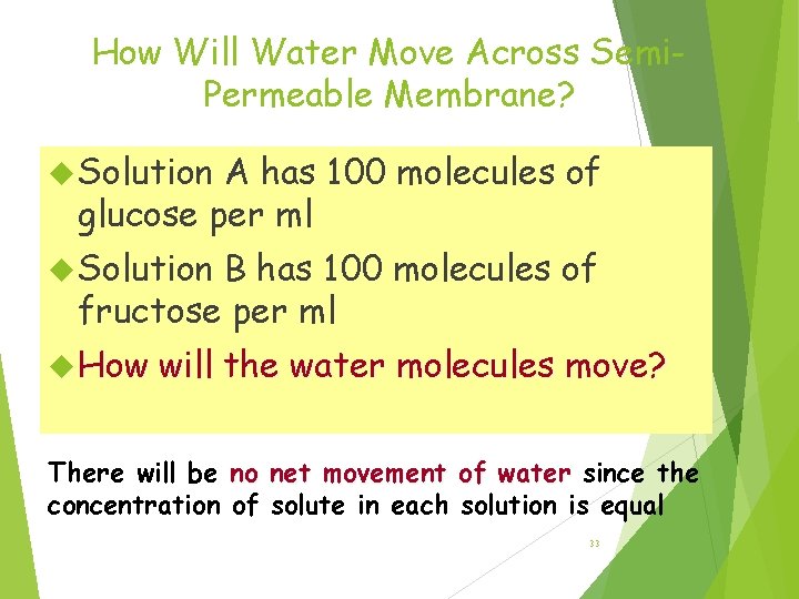 How Will Water Move Across Semi. Permeable Membrane? Solution A has 100 molecules of