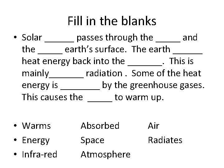 Fill in the blanks • Solar ______ passes through the _____ and the _____