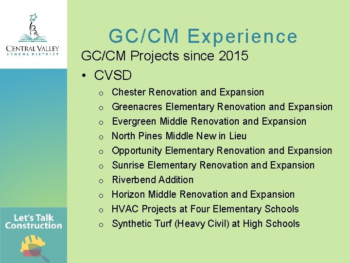 GC/CM Experience GC/CM Projects since 2015 • CVSD o Chester Renovation and Expansion o