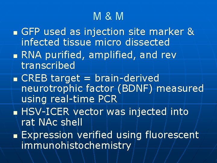 M&M n n n GFP used as injection site marker & infected tissue micro