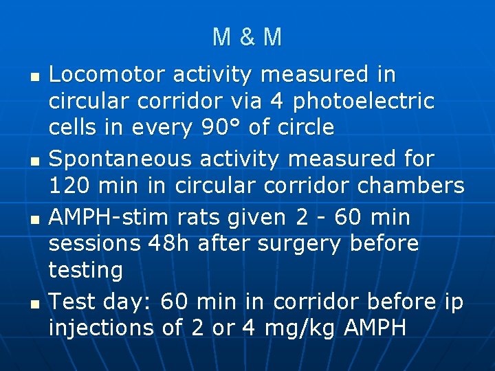 M&M n n Locomotor activity measured in circular corridor via 4 photoelectric cells in