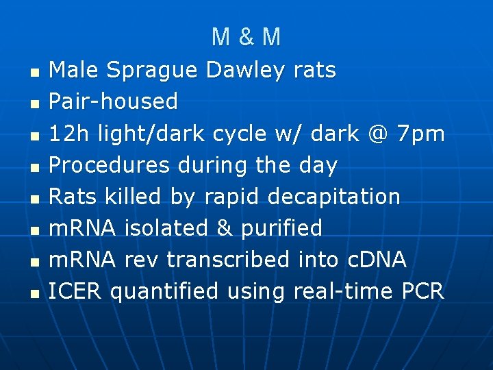 M&M n n n n Male Sprague Dawley rats Pair-housed 12 h light/dark cycle