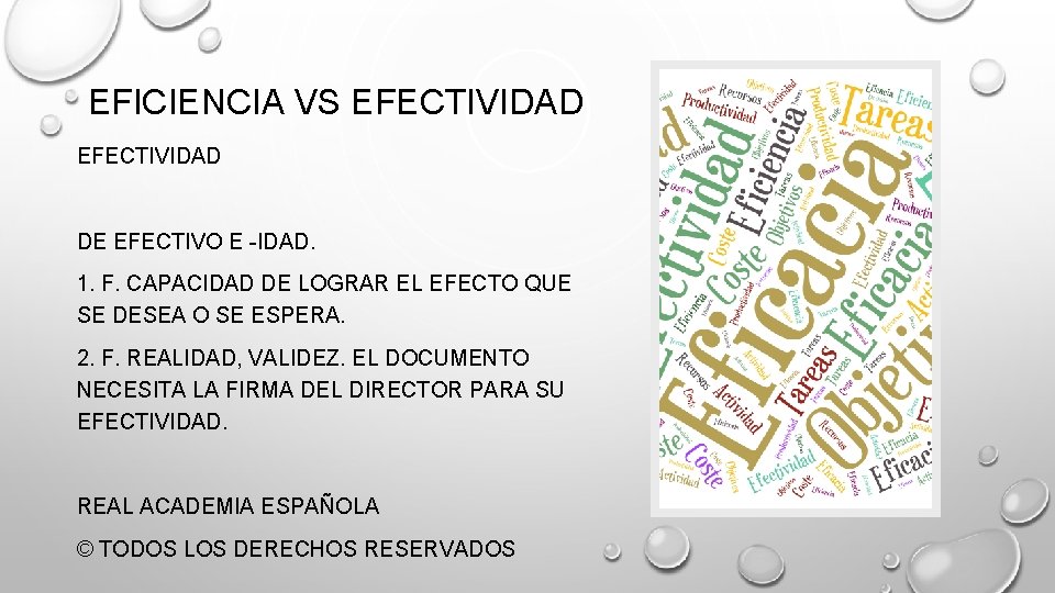 EFICIENCIA VS EFECTIVIDAD DE EFECTIVO E -IDAD. 1. F. CAPACIDAD DE LOGRAR EL EFECTO