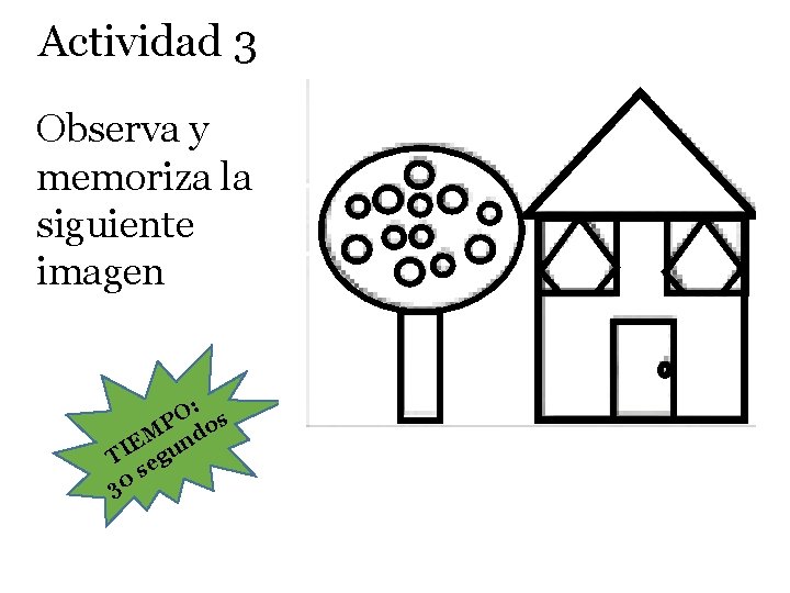 Actividad 3 Observa y memoriza la siguiente imagen : O P os d M