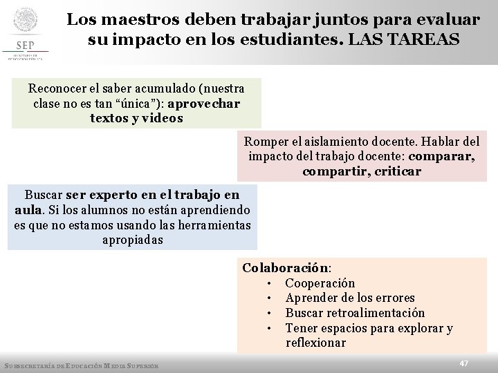 Los maestros deben trabajar juntos para evaluar su impacto en los estudiantes. LAS TAREAS