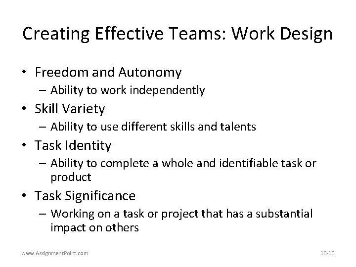 Creating Effective Teams: Work Design • Freedom and Autonomy – Ability to work independently