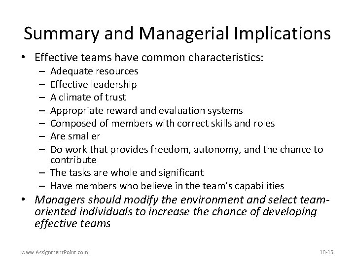 Summary and Managerial Implications • Effective teams have common characteristics: Adequate resources Effective leadership