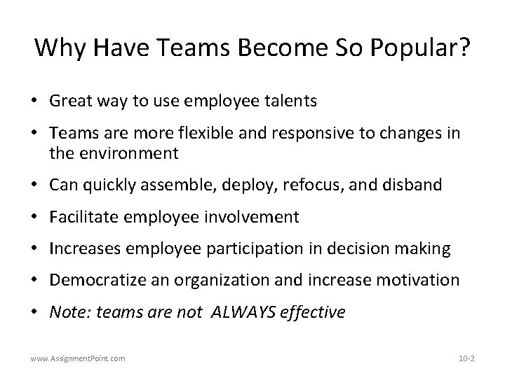Why Have Teams Become So Popular? • Great way to use employee talents •