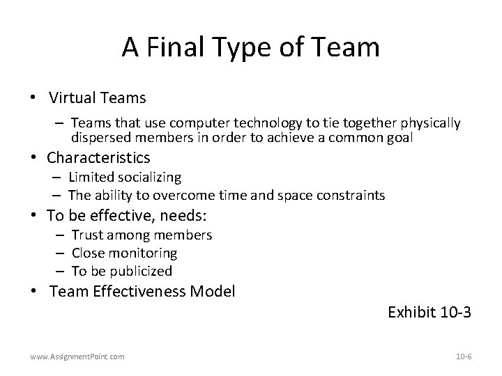 A Final Type of Team • Virtual Teams – Teams that use computer technology