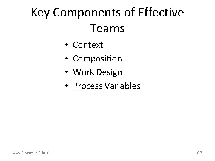 Key Components of Effective Teams • • www. Assignment. Point. com Context Composition Work