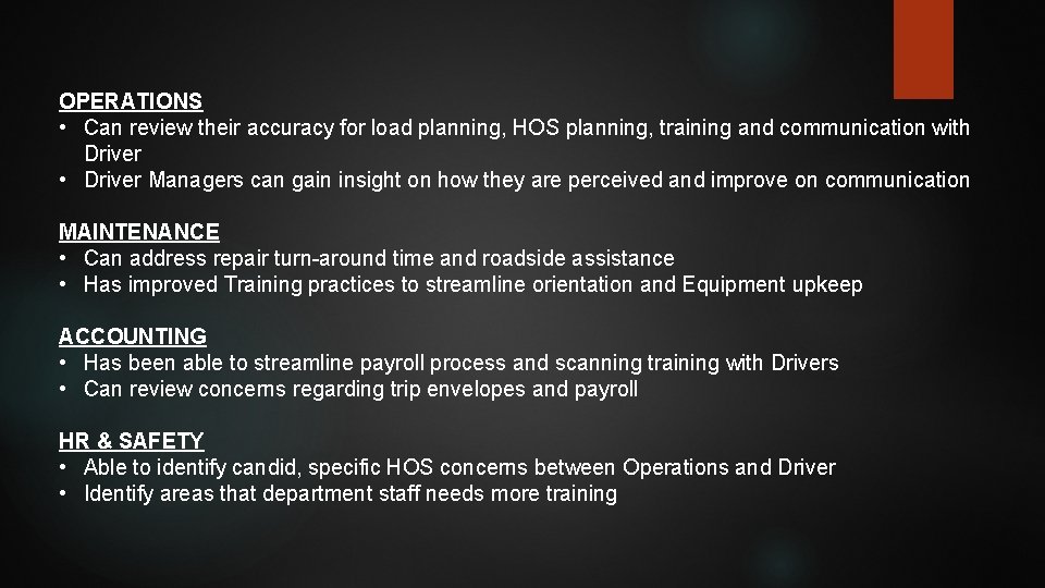 OPERATIONS • Can review their accuracy for load planning, HOS planning, training and communication