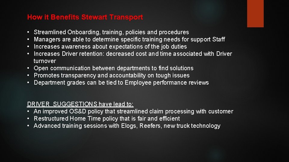 How it Benefits Stewart Transport • • Streamlined Onboarding, training, policies and procedures Managers