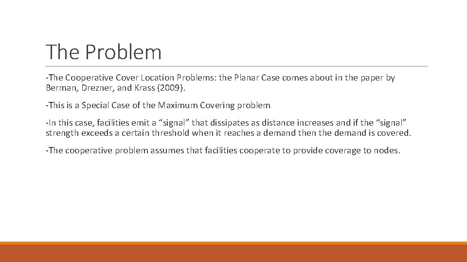 The Problem -The Cooperative Cover Location Problems: the Planar Case comes about in the