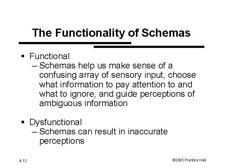 The Functionality of Schemas § Functional – Schemas help us make sense of a