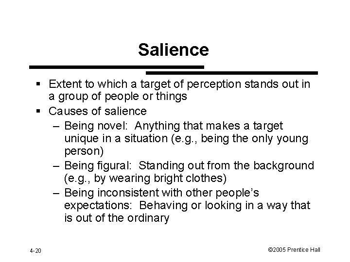 Salience § Extent to which a target of perception stands out in a group