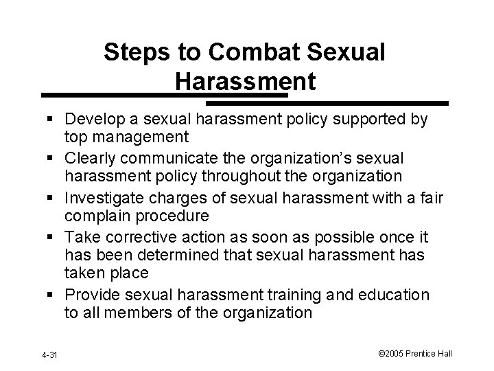 Steps to Combat Sexual Harassment § Develop a sexual harassment policy supported by top