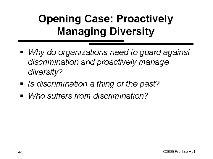 Opening Case: Proactively Managing Diversity § Why do organizations need to guard against discrimination