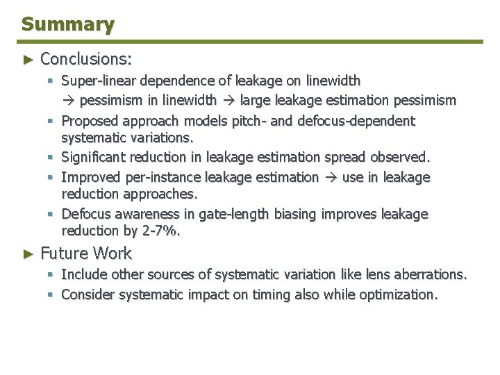 Summary ► Conclusions: § Super-linear dependence of leakage on linewidth pessimism in linewidth large