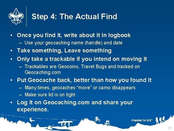 Step 4: The Actual Find • Once you find it, write about it in
