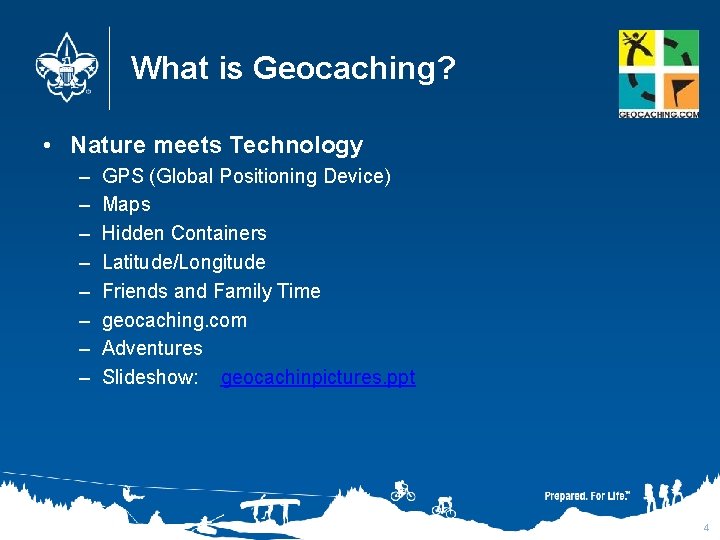 What is Geocaching? • Nature meets Technology – – – – GPS (Global Positioning