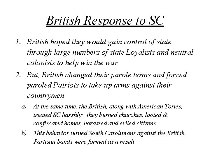 British Response to SC 1. British hoped they would gain control of state through