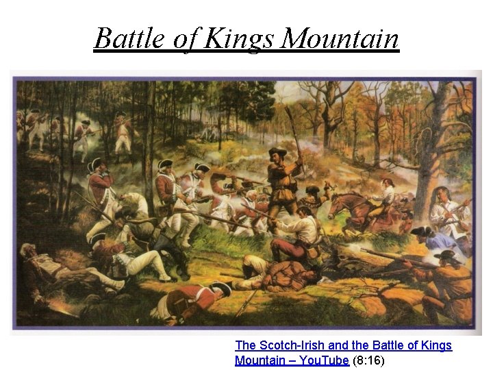 Battle of Kings Mountain The Scotch-Irish and the Battle of Kings Mountain – You.