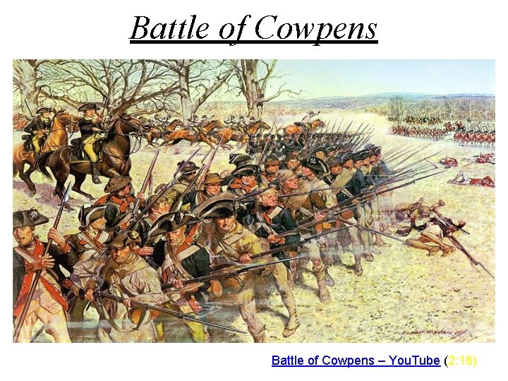 Battle of Cowpens – You. Tube (2: 18) 