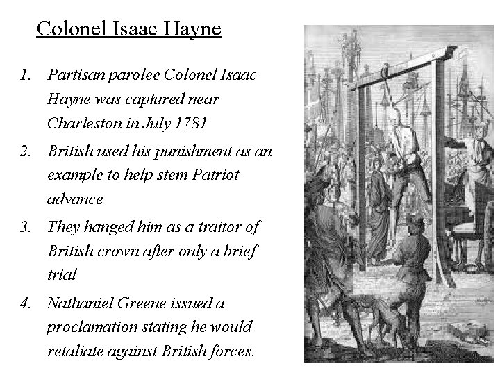 Colonel Isaac Hayne 1. Partisan parolee Colonel Isaac Hayne was captured near Charleston in