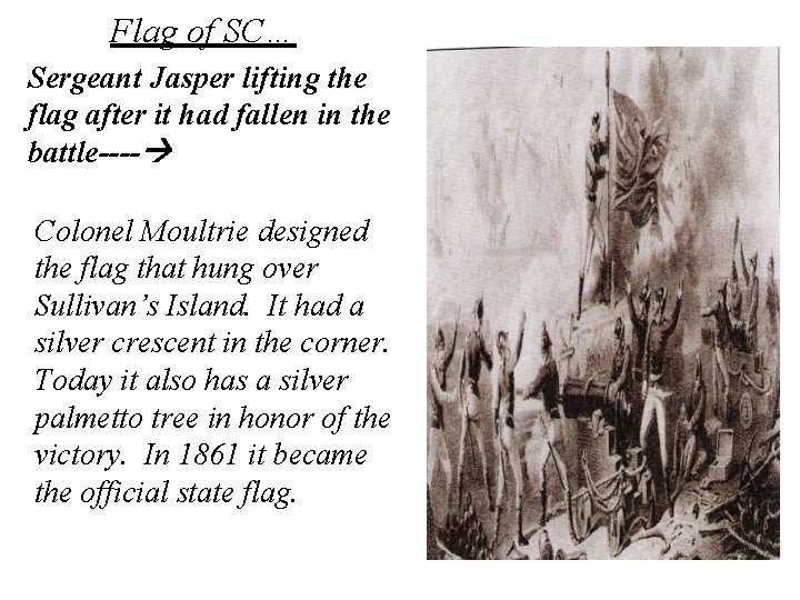 Flag of SC… Sergeant Jasper lifting the flag after it had fallen in the