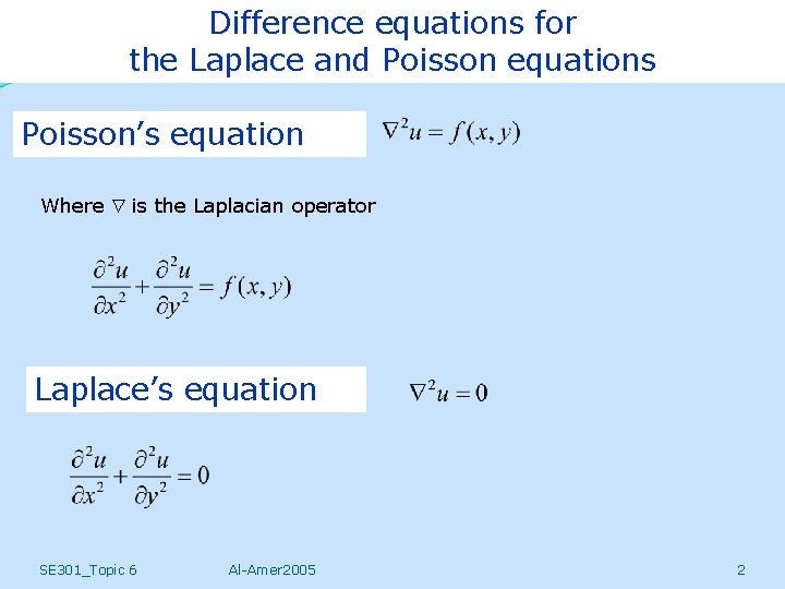Difference equations for the Laplace and Poisson equations Poisson’s equation Where is the Laplacian