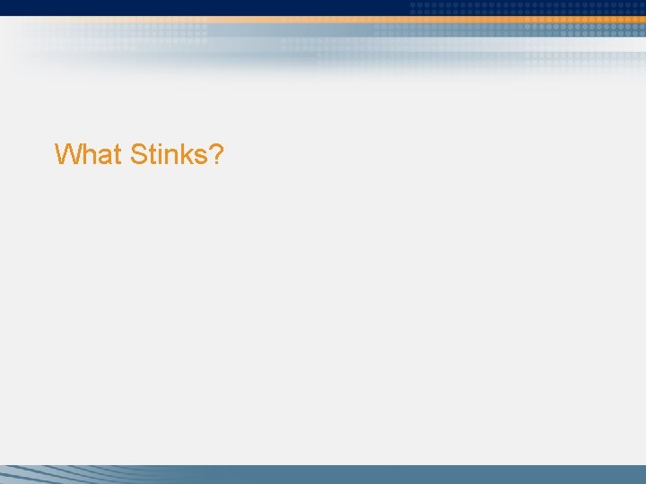 What Stinks? 