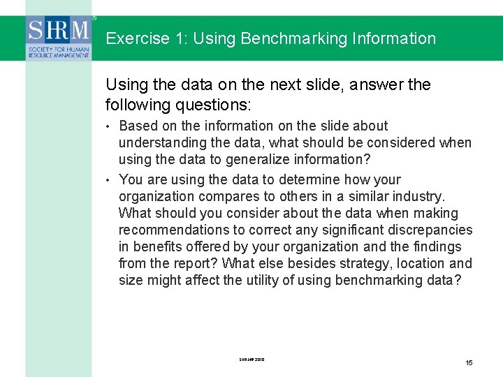 Exercise 1: Using Benchmarking Information Using the data on the next slide, answer the