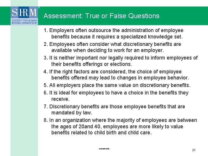 Assessment: True or False Questions 1. Employers often outsource the administration of employee benefits