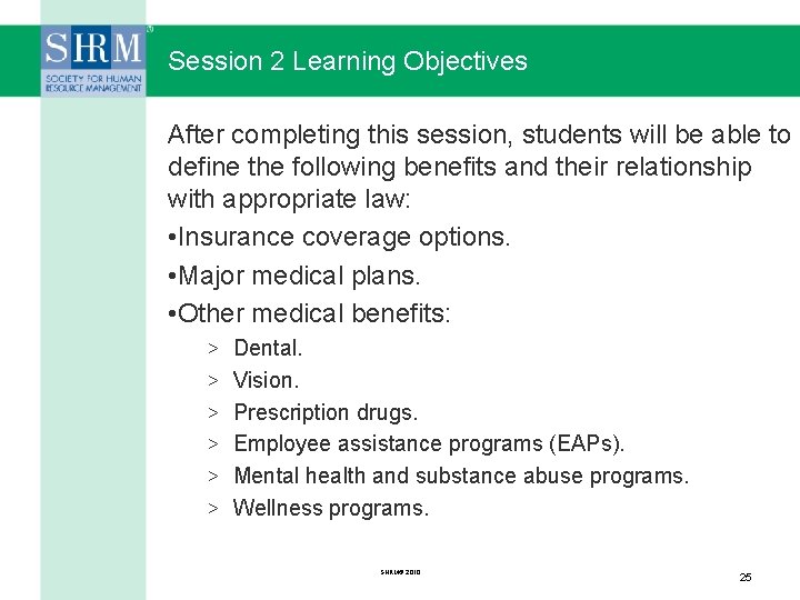 Session 2 Learning Objectives After completing this session, students will be able to define