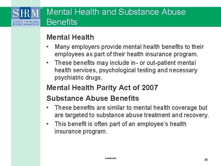 Mental Health and Substance Abuse Benefits Mental Health • Many employers provide mental health