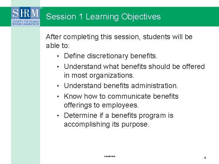 Session 1 Learning Objectives After completing this session, students will be able to: •