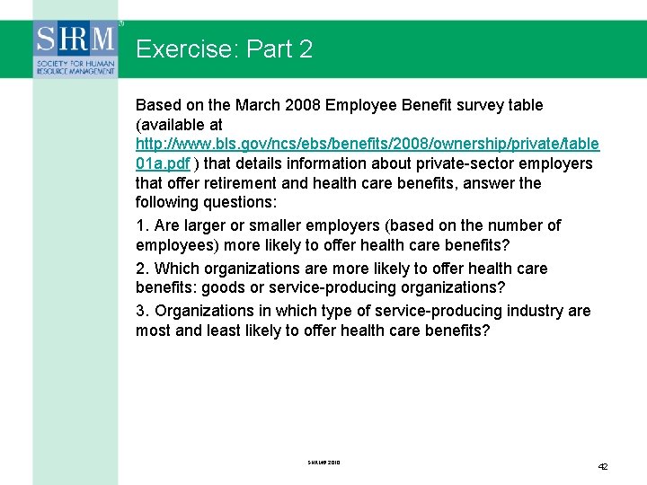 Exercise: Part 2 Based on the March 2008 Employee Benefit survey table (available at