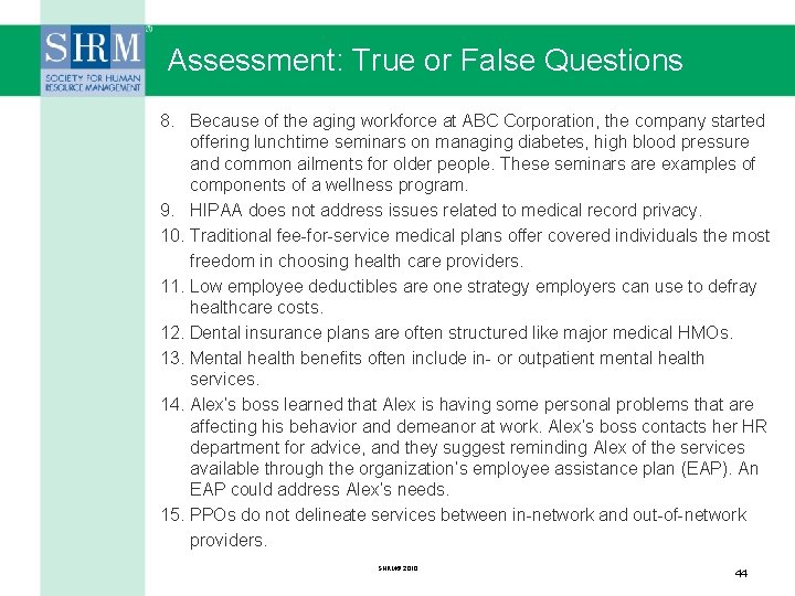 Assessment: True or False Questions 8. Because of the aging workforce at ABC Corporation,