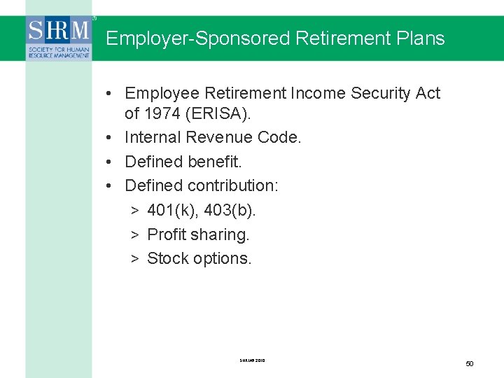 Employer-Sponsored Retirement Plans • Employee Retirement Income Security Act of 1974 (ERISA). • Internal