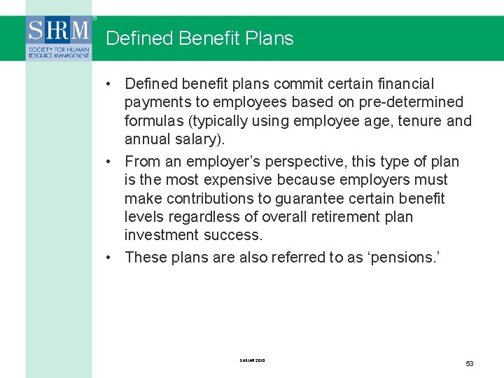 Defined Benefit Plans • Defined benefit plans commit certain financial payments to employees based