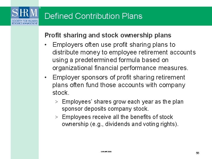 Defined Contribution Plans Profit sharing and stock ownership plans • Employers often use profit