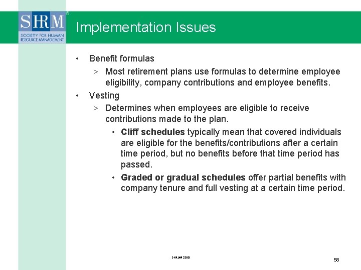 Implementation Issues • • Benefit formulas > Most retirement plans use formulas to determine