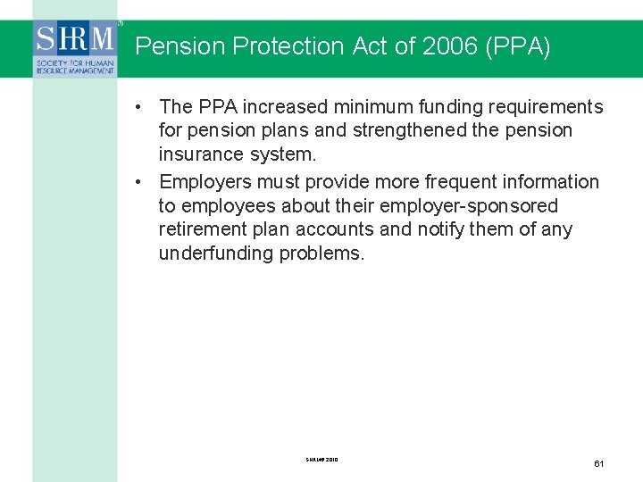 Pension Protection Act of 2006 (PPA) • The PPA increased minimum funding requirements for